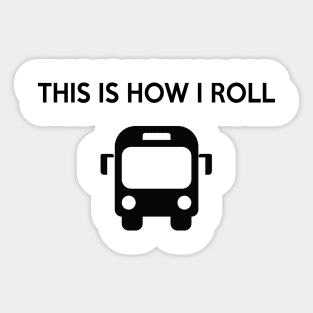 This is how I roll Sticker